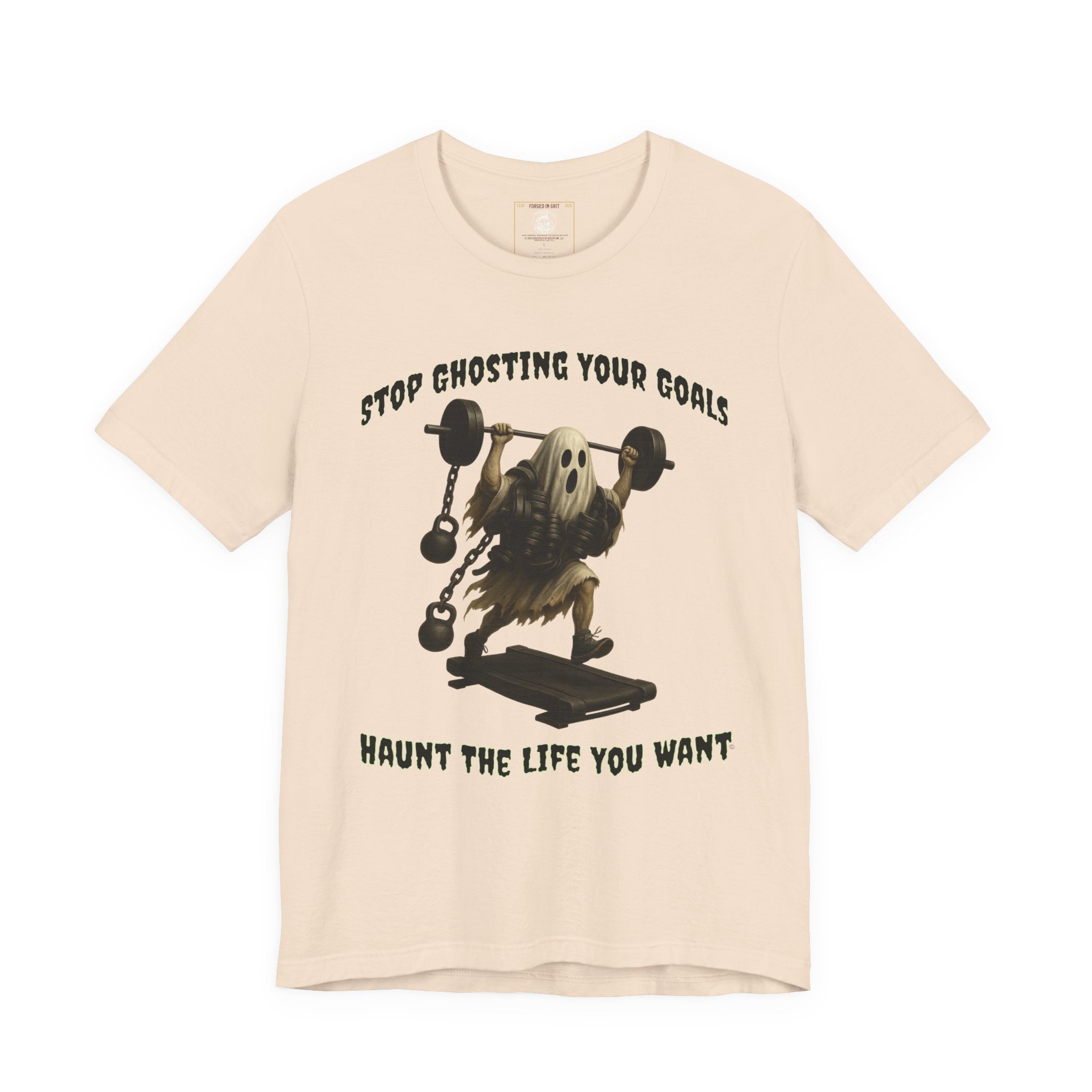 STOP GHOSTING YOUR GOALS. HAUNT THE LIFE YOU WANT. - Halloween Fitness Tee