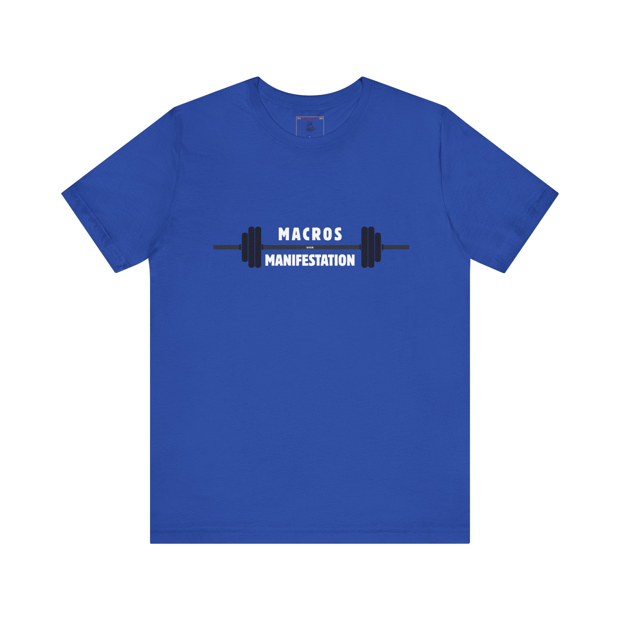 Macros over Manifestation - Discipline Fitness Motivational Tee: Gym Shirt, Workout Apparel, Weightlifting Top, Casual Fitness Wear