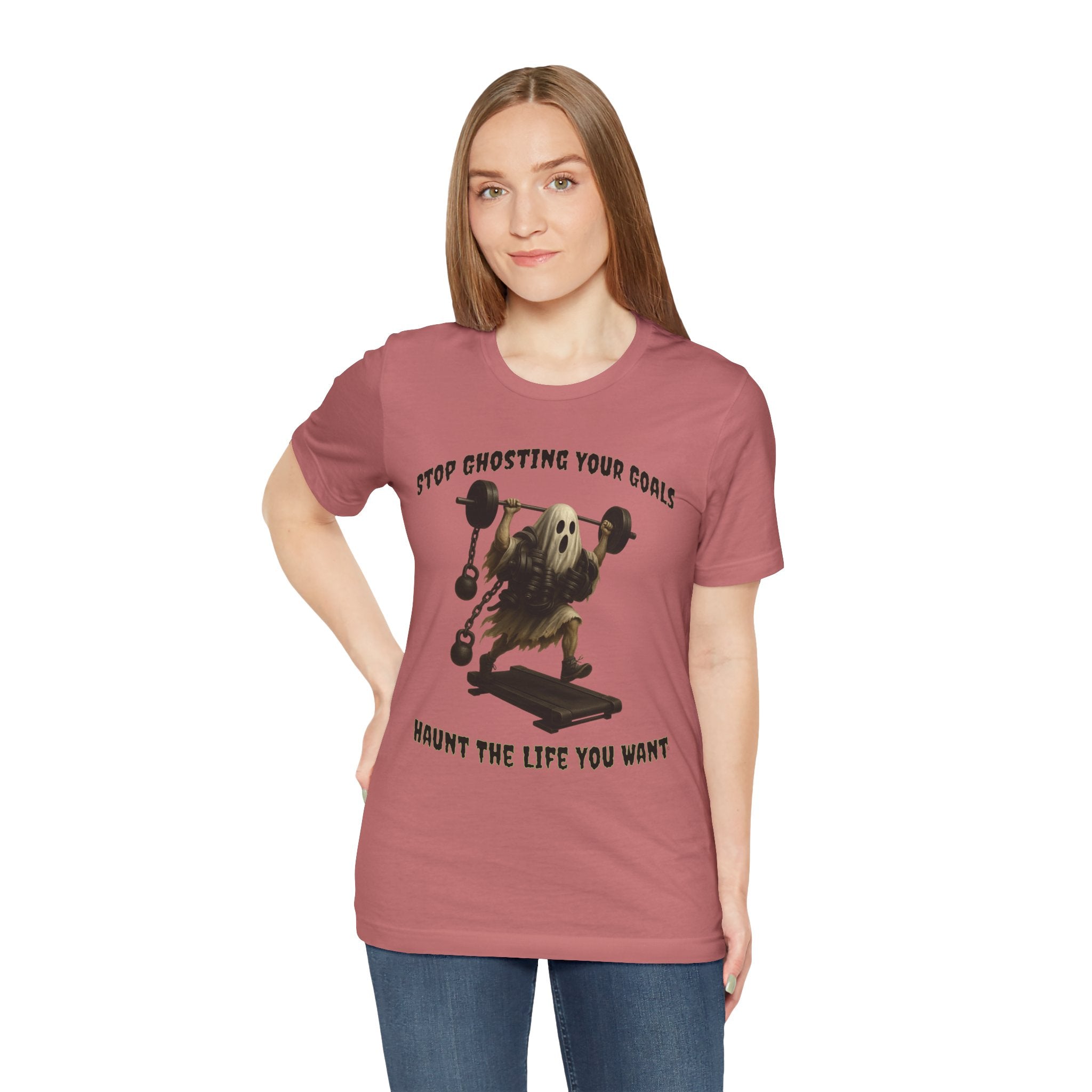 STOP GHOSTING YOUR GOALS. HAUNT THE LIFE YOU WANT. - Halloween Fitness Tee
