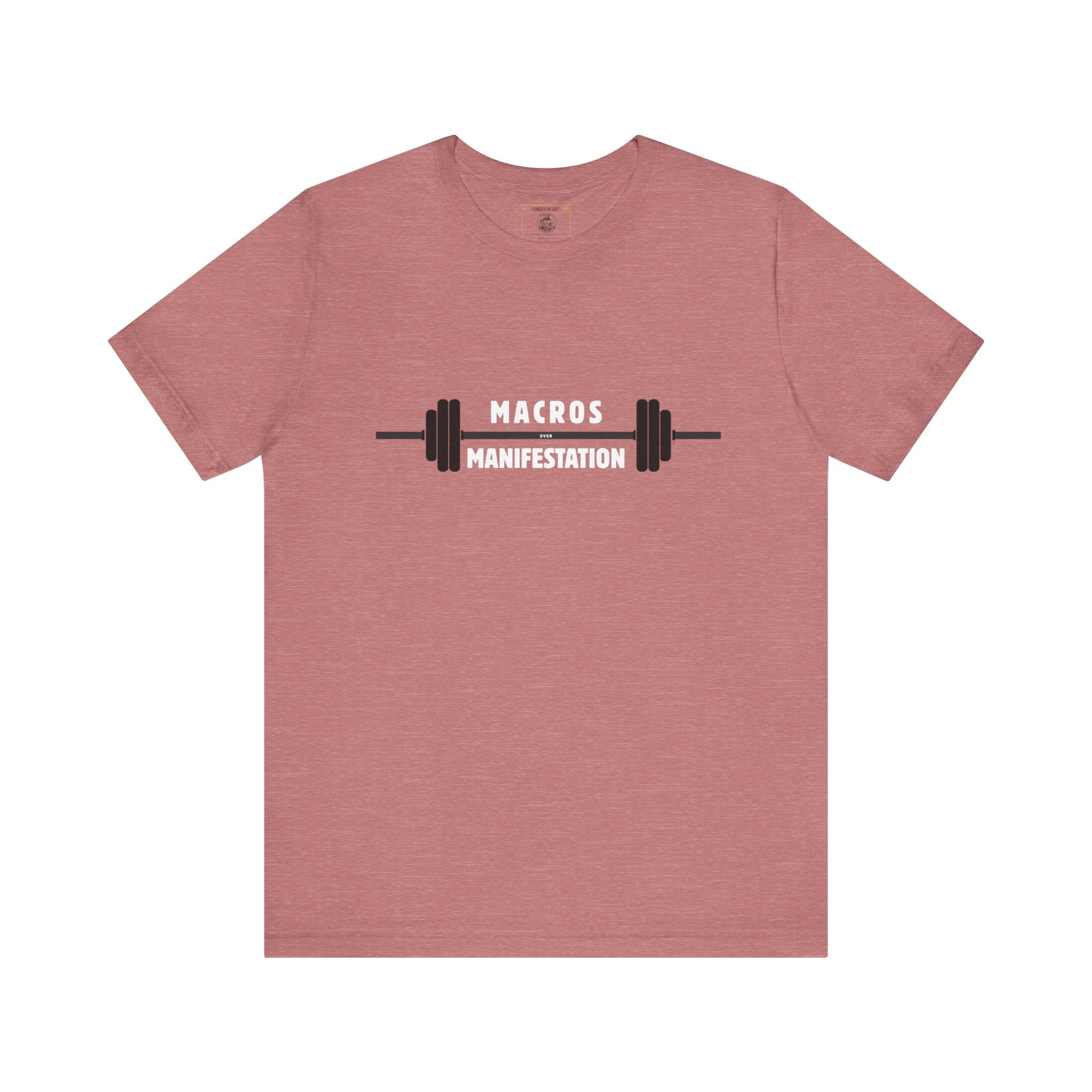 Macros over Manifestation - Discipline Fitness Motivational Tee: Gym Shirt, Workout Apparel, Weightlifting Top, Casual Fitness Wear