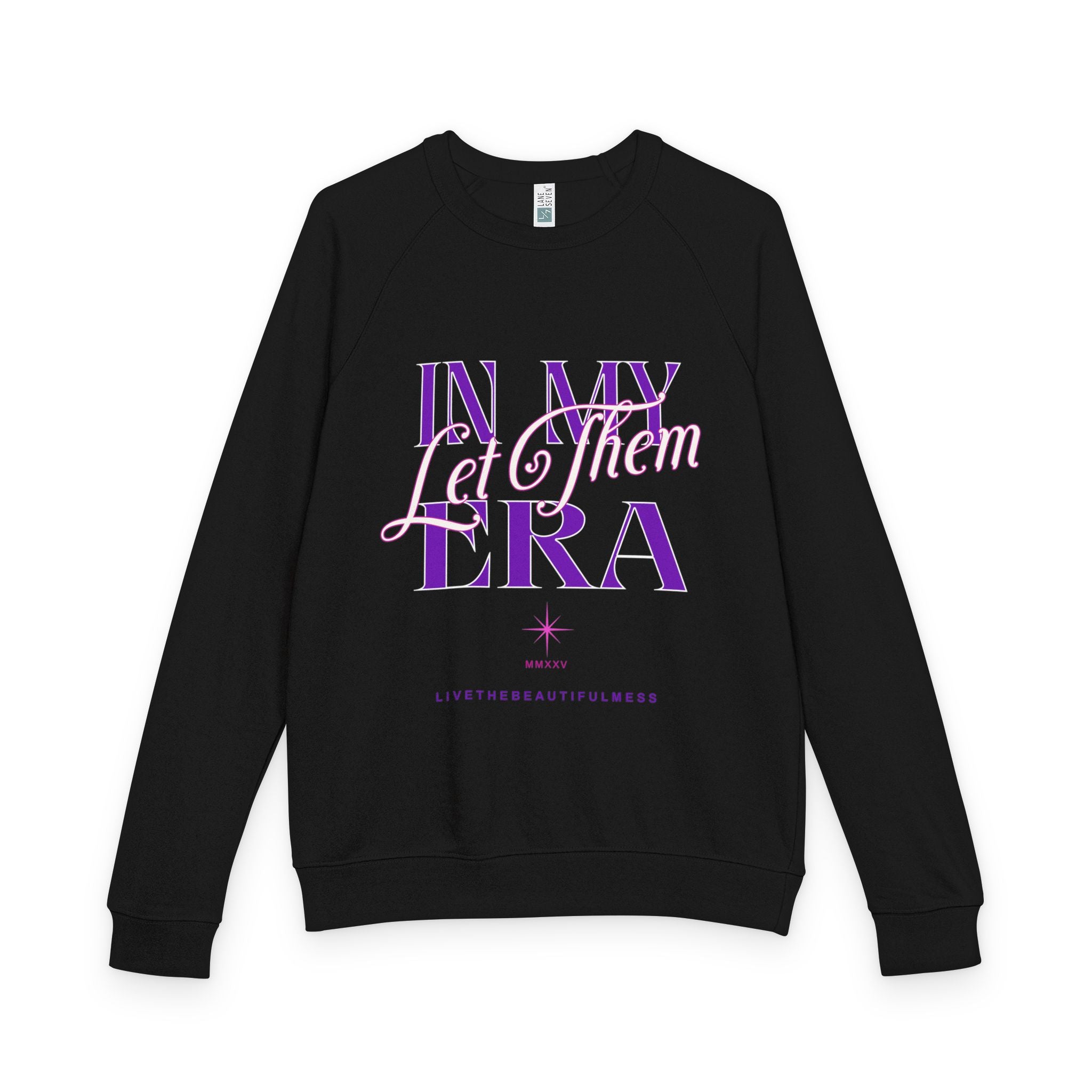 In My "Let Them" Era Unisex French Terry Raglan Crewneck Sweatshirt - Trendy Gift for Friends Cozy Layer Casual Style Unique Apparel
