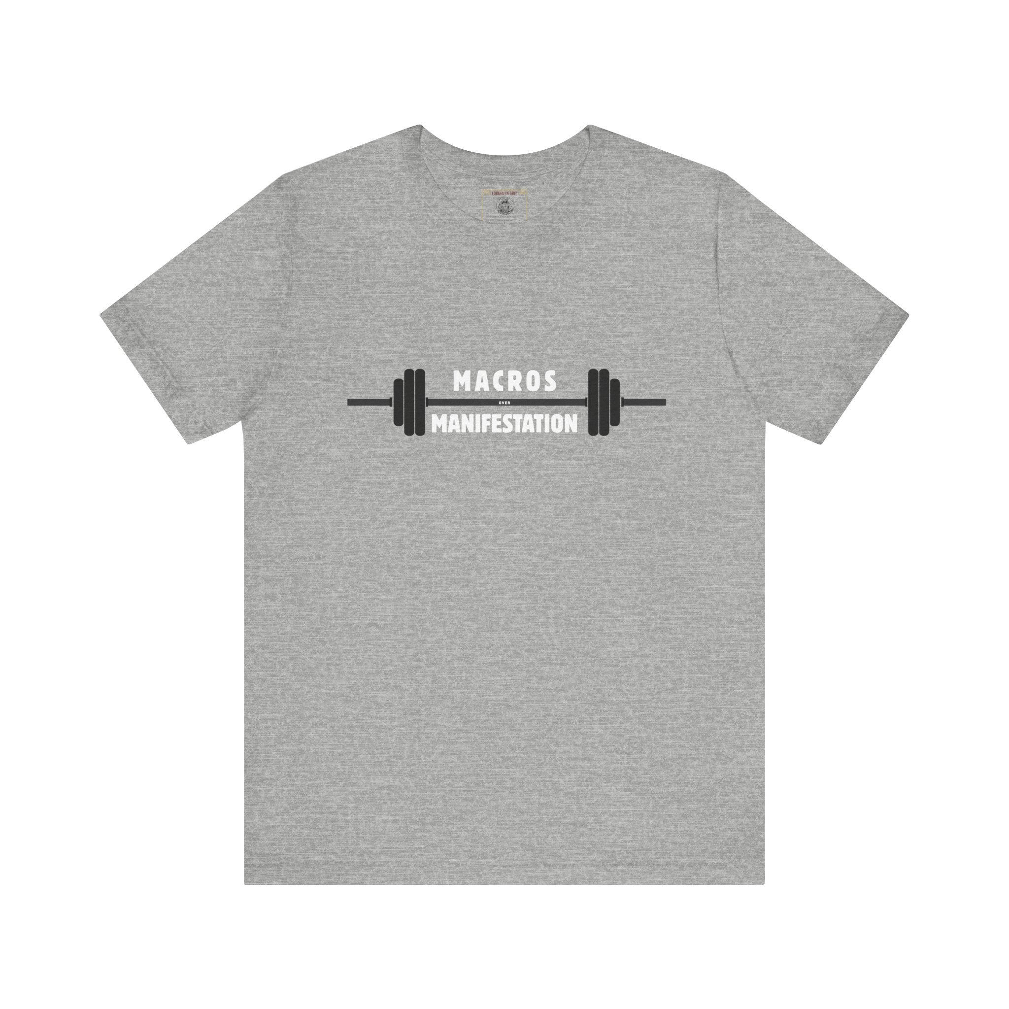 Macros over Manifestation - Discipline Fitness Motivational Tee: Gym Shirt, Workout Apparel, Weightlifting Top, Casual Fitness Wear