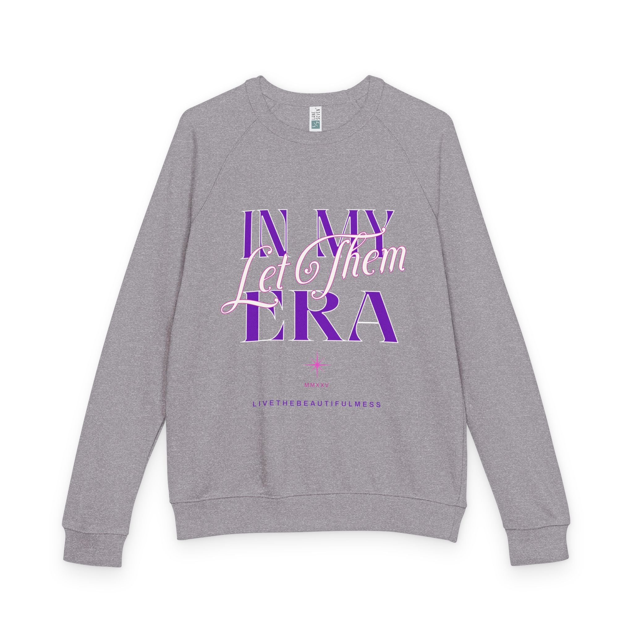 In My "Let Them" Era Unisex French Terry Raglan Crewneck Sweatshirt - Trendy Gift for Friends Cozy Layer Casual Style Unique Apparel