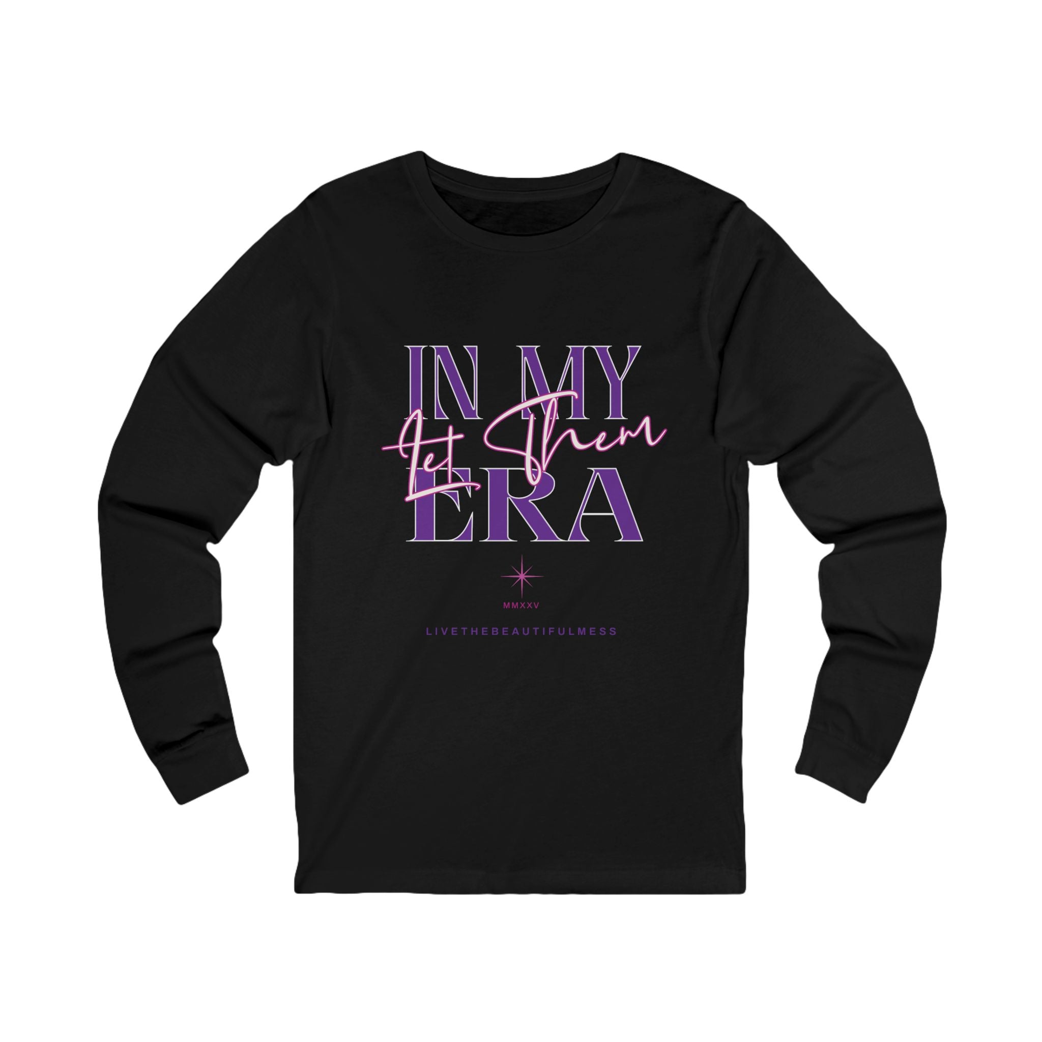In My "Let Them" Era - Unisex Long Sleeve Tee - Motivational Quote T-Shirt Retro Aesthetic Self-Love Gift Everyday Style Fall Fashion