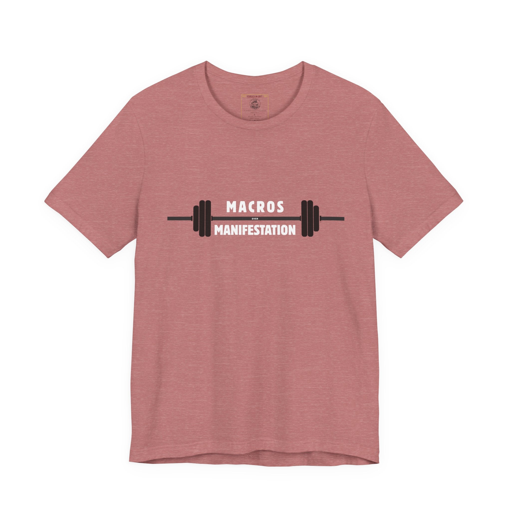 Macros over Manifestation - Discipline Fitness Motivational Tee: Gym Shirt, Workout Apparel, Weightlifting Top, Casual Fitness Wear