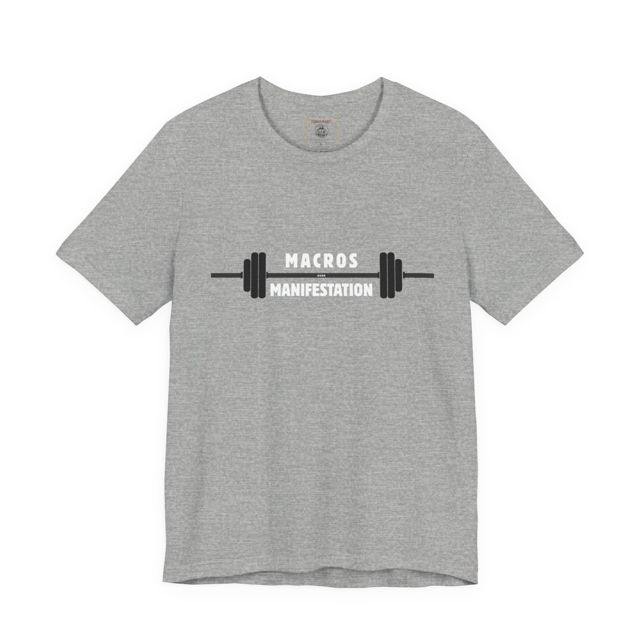 Macros over Manifestation - Discipline Fitness Motivational Tee: Gym Shirt, Workout Apparel, Weightlifting Top, Casual Fitness Wear