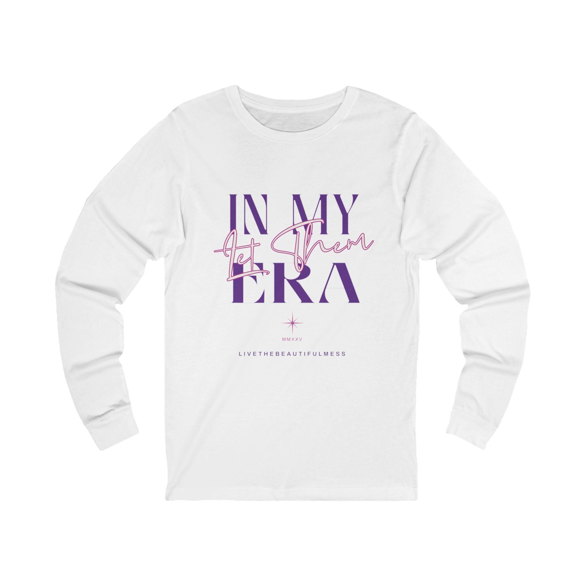 In My "Let Them" Era - Unisex Long Sleeve Tee - Motivational Quote T-Shirt Retro Aesthetic Self-Love Gift Everyday Style Fall Fashion