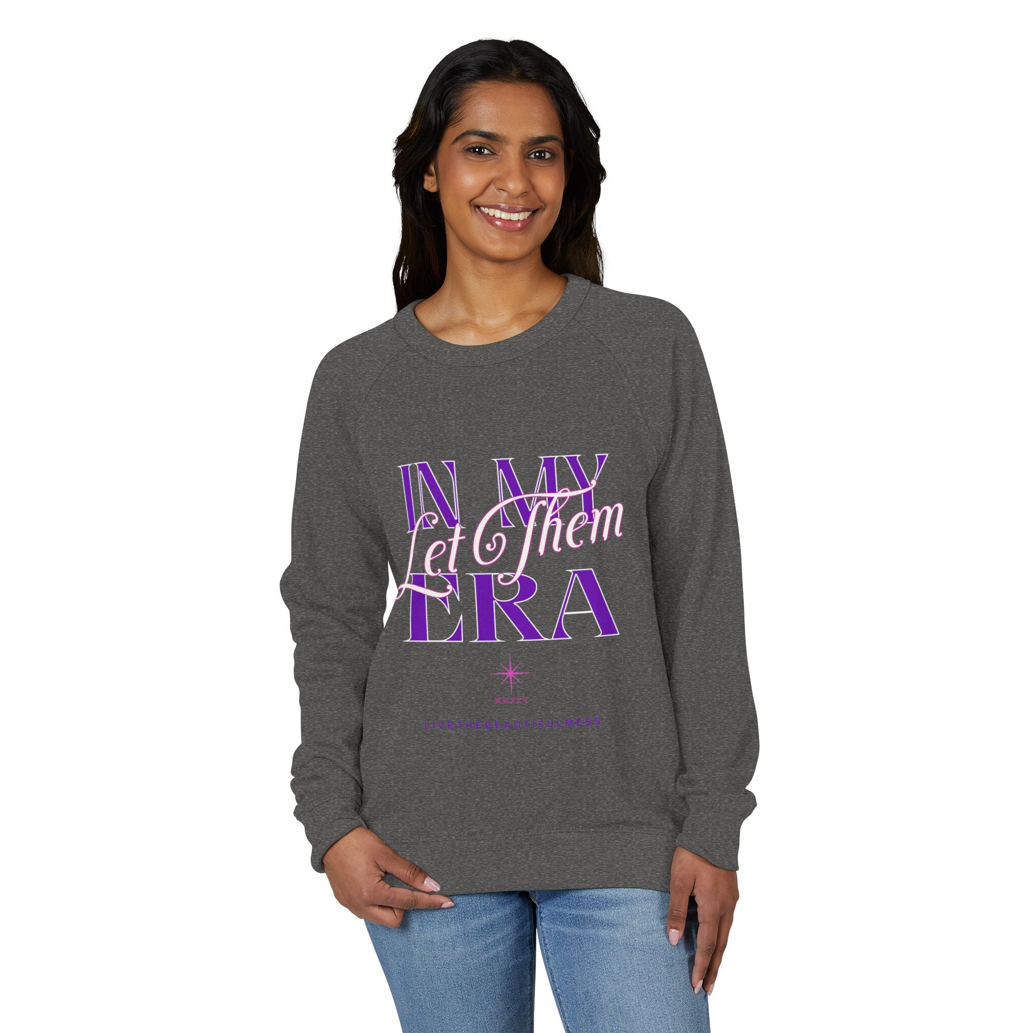 In My "Let Them" Era Unisex French Terry Raglan Crewneck Sweatshirt - Trendy Gift for Friends Cozy Layer Casual Style Unique Apparel