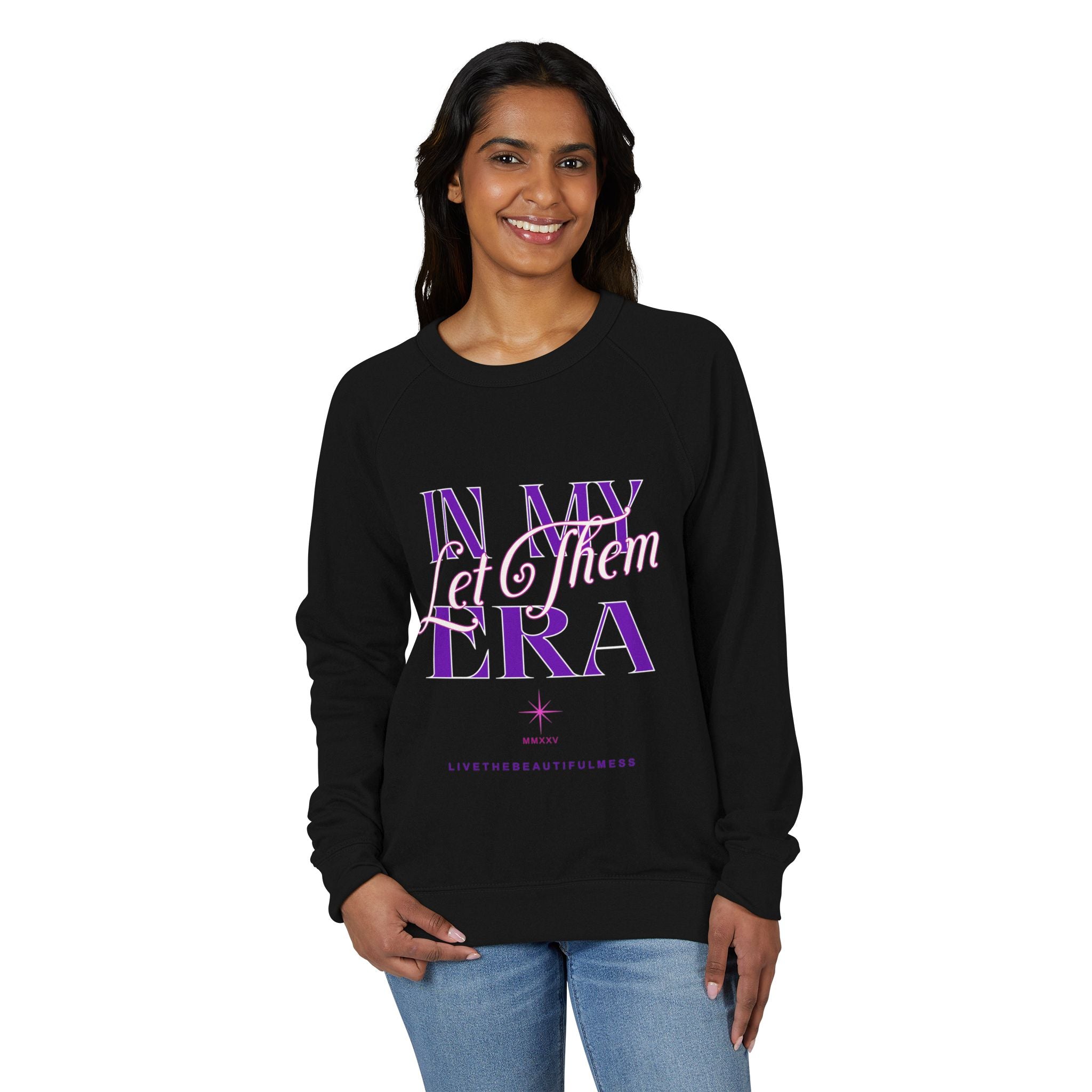 In My "Let Them" Era Unisex French Terry Raglan Crewneck Sweatshirt - Trendy Gift for Friends Cozy Layer Casual Style Unique Apparel