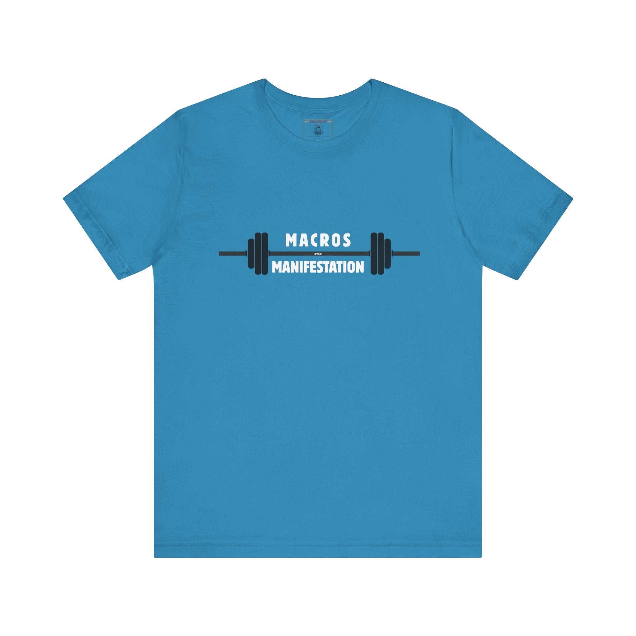 Macros over Manifestation - Discipline Fitness Motivational Tee: Gym Shirt, Workout Apparel, Weightlifting Top, Casual Fitness Wear